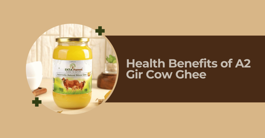 Benefits of A2 Gir Cow Ghee